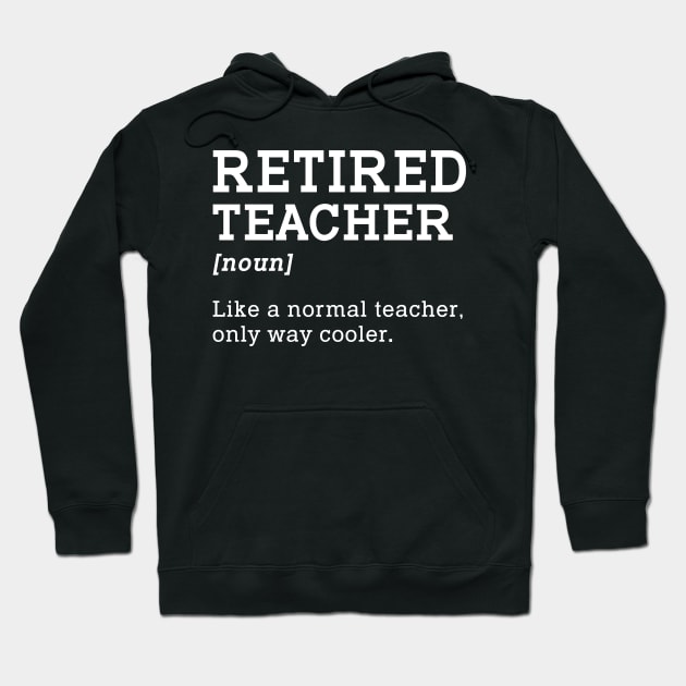 Funny Retired Teacher School Gift Hoodie by kateeleone97023